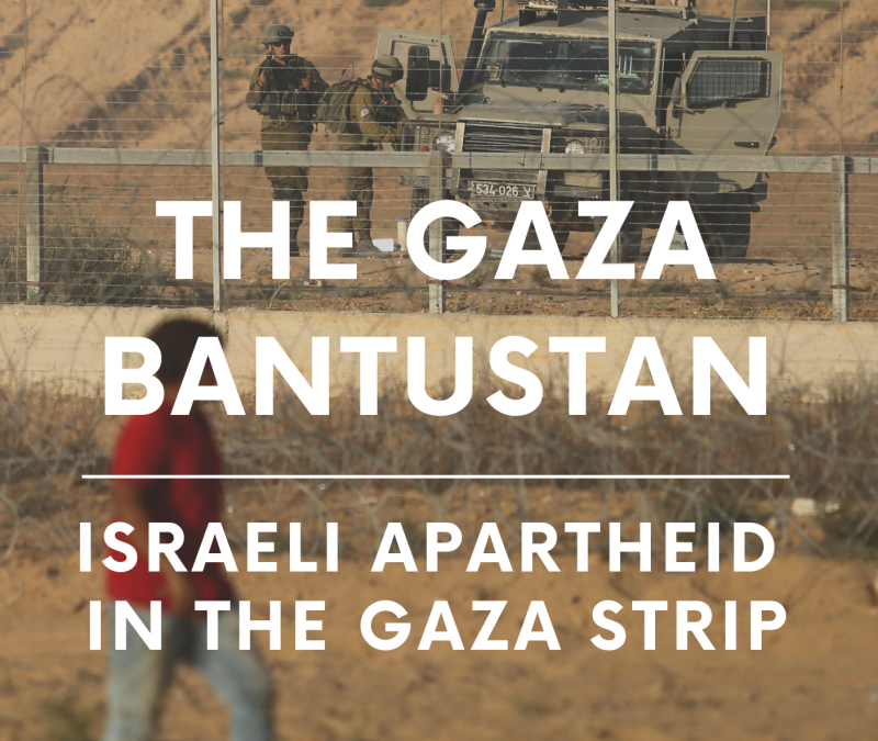 Het Gaza bantustan, Israelische apartheid in de Gazastrook